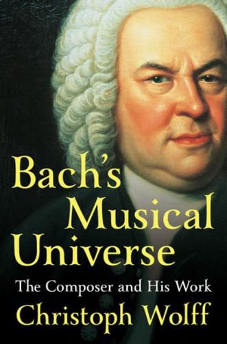 Cover image for Bach's Musical Universe: The Composer and His Work