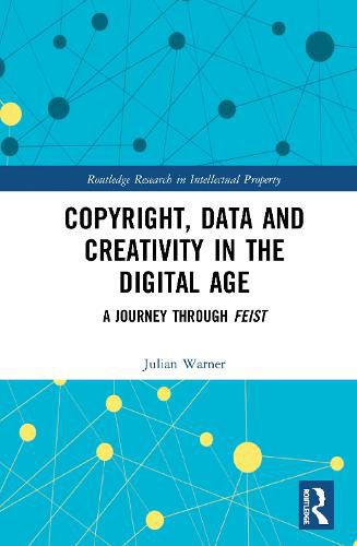 Cover image for Copyright, Data and Creativity in the Digital Age: A Journey through Feist