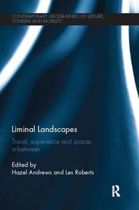 Cover image for Liminal Landscapes: Travel, Experience and Spaces In-between