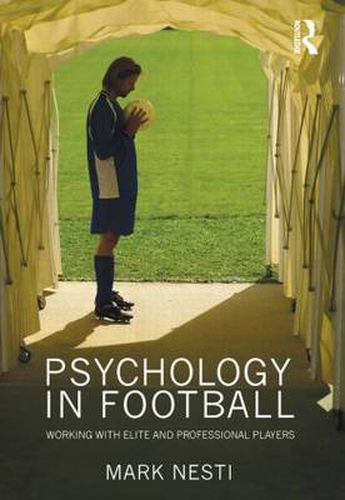 Cover image for Psychology in Football: Working with Elite and Professional Players