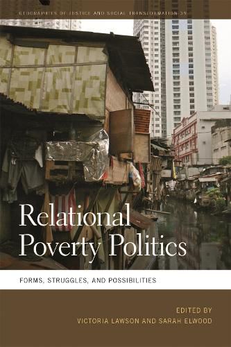 Relational Poverty Politics: Forms, Struggles, and Possibilities