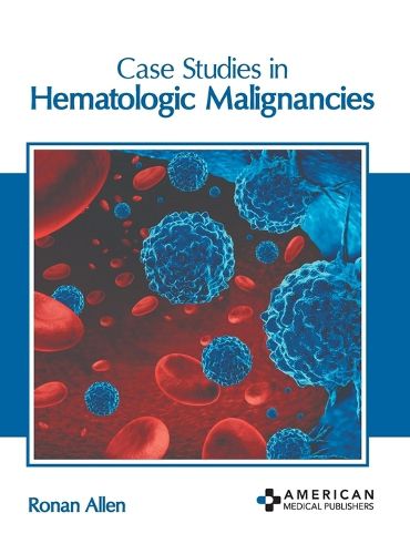 Cover image for Case Studies in Hematologic Malignancies