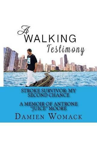 Cover image for A Walking Testimony: Stroke Survivor: My Second Chance