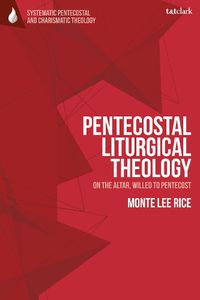 Cover image for Pentecostal Liturgical Theology