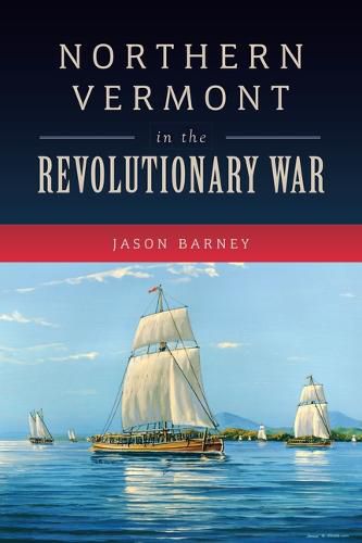 Cover image for Northern Vermont in the Revolutionary War