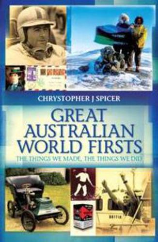 Cover image for Great Australian World Firsts: The things we made, the things we did