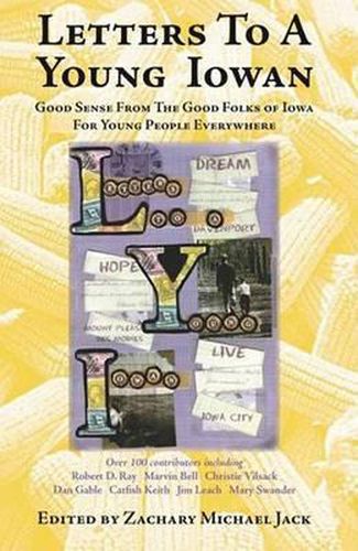 Letters to a Young Iowan: Good Sense from the Good Folks of Iowa for Young People Everywhere