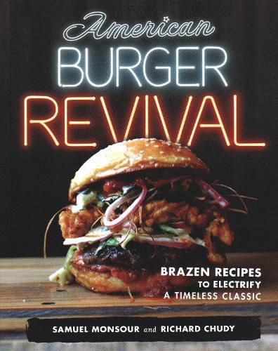 Cover image for American Burger Revival: Brazen Recipes to Electrify a Timeless Classic