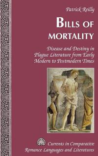 Cover image for Bills of Mortality: Disease and Destiny in Plague Literature from Early Modern to Postmodern Times