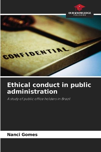 Cover image for Ethical conduct in public administration