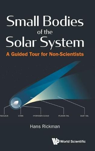 Cover image for Small Bodies Of The Solar System: A Guided Tour For Non-scientists