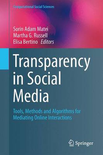 Cover image for Transparency in Social Media: Tools, Methods and Algorithms for Mediating Online Interactions