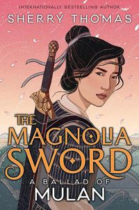 Cover image for The Magnolia Sword: A Ballad of Mulan