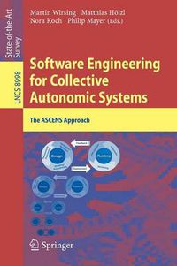 Cover image for Software Engineering for Collective Autonomic Systems: The ASCENS Approach