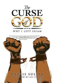 Cover image for The Curse of God: Why I Left Islam