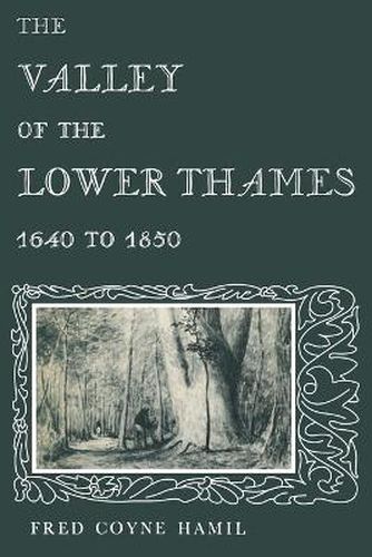 Cover image for The Valley of the Lower Thames 1640 to 1850