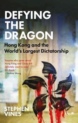 Defying the Dragon: Hong Kong and the World's Largest Dictatorship