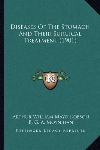 Cover image for Diseases of the Stomach and Their Surgical Treatment (1901)