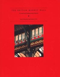 Cover image for The British Market Hall: A Social and Architectural History