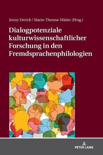 Cover image for Dialogpotenziale Kulturwissenschaftlicher Forschung in Den Fremdsprachenphilologien