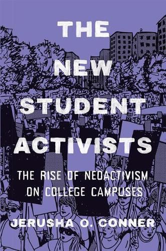 Cover image for The New Student Activists: The Rise of Neoactivism on College Campuses