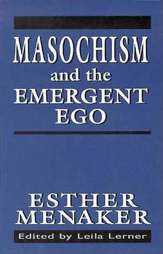 Cover image for Masochism and the Emergent Ego