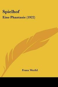 Cover image for Spielhof: Eine Phantasie (1922)