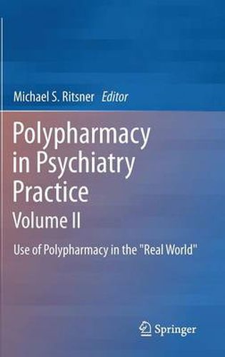 Cover image for Polypharmacy in Psychiatry Practice, Volume II: Use of Polypharmacy in the  Real World