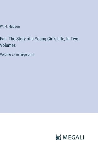 Cover image for Fan; The Story of a Young Girl's Life, In Two Volumes