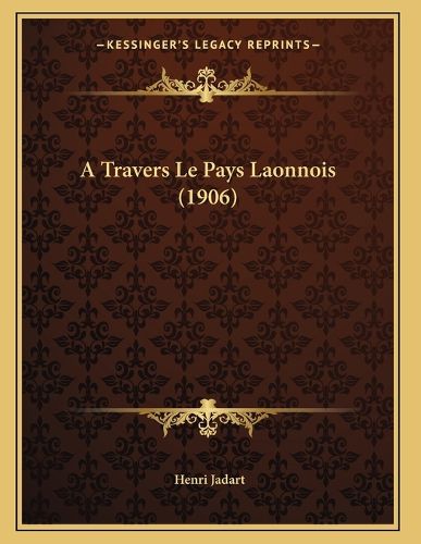 A Travers Le Pays Laonnois (1906)