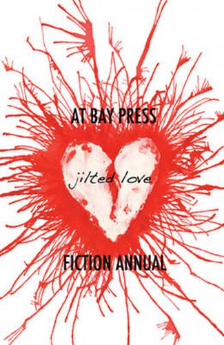 Cover image for Jilted Love: At Bay Press Fiction Annual