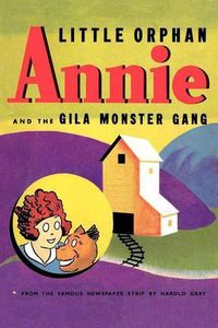 Cover image for Little Orphan Annie and the Gila Monster Gang