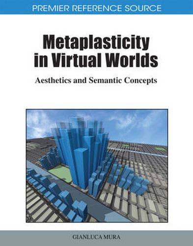 Cover image for Metaplasticity in Virtual Worlds: Aesthetics and Semantic Concepts