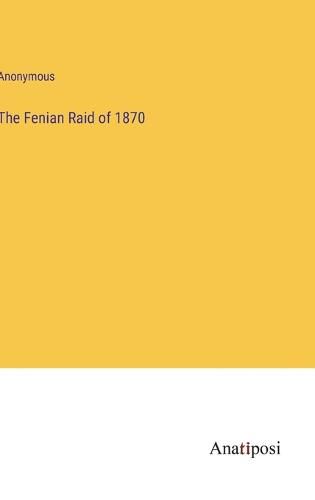 Cover image for The Fenian Raid of 1870