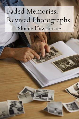 Cover image for Faded Memories, Revived Photographs