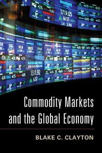 Cover image for Commodity Markets and the Global Economy