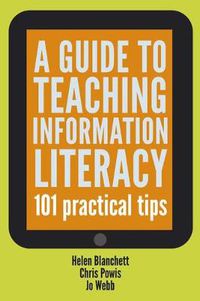 Cover image for A Guide to Teaching Information Literacy: 101 Tips