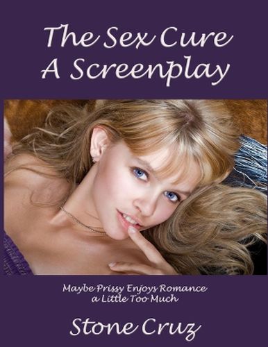 Cover image for The Sex Cure, a Screenplay