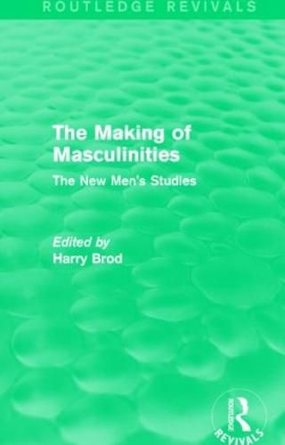 Cover image for The Making of Masculinities: The New Men's Studies