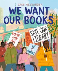 Cover image for We Want Our Books: Rosa's Fight to Save the Library
