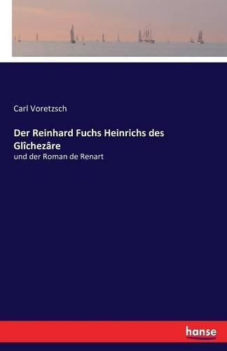 Cover image for Der Reinhard Fuchs Heinrichs des Glichezare: und der Roman de Renart