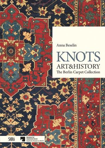 Cover image for Knots, Art & History: The Berlin Carpet Collection