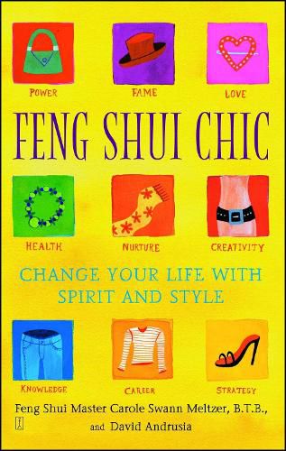 Cover image for Feng Shui Chic: Change Your Life With Spirit and Style