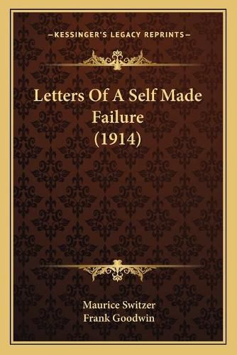 Letters of a Self Made Failure (1914)