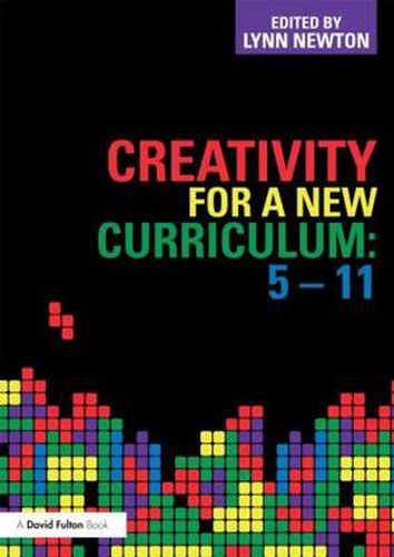 Cover image for Creativity for a New Curriculum: 5-11