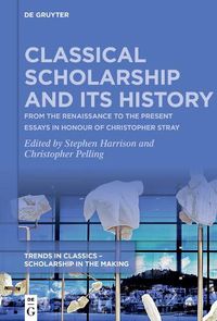 Cover image for Classical Scholarship and Its History