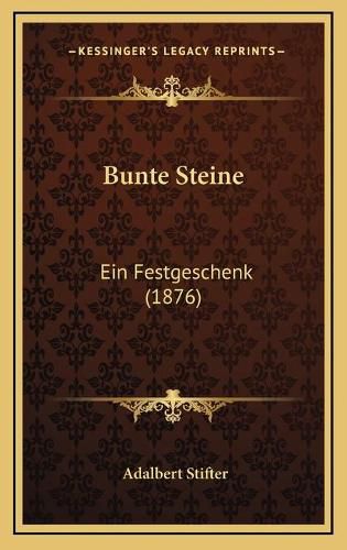 Bunte Steine: Ein Festgeschenk (1876)