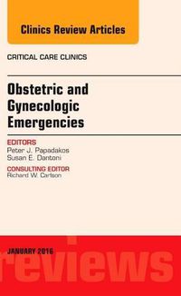 Cover image for Obstetric and Gynecologic Emergencies, An Issue of Critical Care Clinics