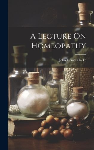 Cover image for A Lecture On Homeopathy