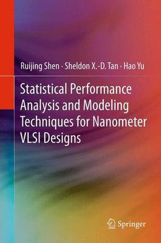 Cover image for Statistical Performance Analysis and Modeling Techniques for Nanometer VLSI Designs